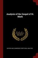 Analysis of the Gospel of St. Mark di Oxfor And Cambridge Scriptural Analysis edito da CHIZINE PUBN