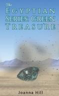 The Egyptian Series: Green Treasure di Joanna Hill edito da Austin Macauley Publishers