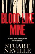 Blood Like Mine di Stuart Neville edito da Simon & Schuster UK