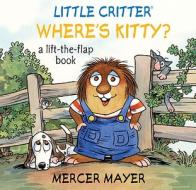 Little Critter Where's Kitty? di Mercer Mayer edito da Sterling