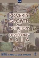 Poverty, Growth And Institutions In Developing Asia di #Deolalikar,  Anil B. edito da Palgrave Usa