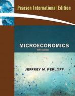 Microeconomics di Jeffrey M. Perloff, Addison Wesley edito da Pearson Education Limited