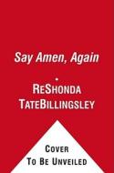 Say Amen, Again di Reshonda Tate Billingsley edito da GALLERY BOOKS