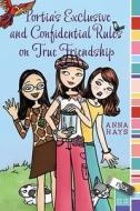 Portia's Exclusive and Confidential Rules on True Friendship di Anna Hays edito da ALADDIN