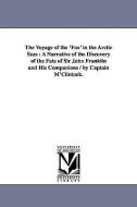 The Voyage of the 'Fox' in the Arctic Seas: A Narrative of the Discovery of the Fate of Sir John Franklin and His Compan di Francis Leopold Sir M'Clintock edito da UNIV OF MICHIGAN PR