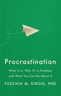 Procrastination di Fuschia M. Sirois edito da American Psychological Association