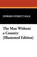 The Man Without a Country [Illustrated Edition] di Edward Everett Hale edito da Wildside Press