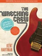 The Wrecking Crew: The Inside Story of Rock and Roll's Best-Kept Secret: The Unknown Studio Musicians Who Recorded the Soundtrack of a Ge di Kent Hartman edito da Tantor Media Inc