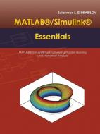 MATLAB®/Simulink® Essentials di Sulaymon L. Eshkabilov edito da Lulu Publishing Services