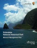 Kalaupapa National Historic Park Museum Management Plan di National Park Service edito da Createspace