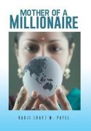 Mother of a Millionaire di Raoji (Ray) M. Patel edito da iUniverse