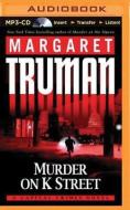 Murder on K Street di Margaret Truman edito da Brilliance Audio