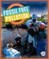Investigating Fossil Fuel Pollution di Sue Bradford Edwards edito da WONDER PUBL