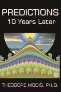 Predictions - 10 Years Later di Dr Theodore Modis edito da Createspace