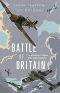 Battle Of Britain di Simon Pearson, Ed Gorman edito da Hodder & Stoughton