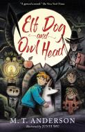 Elf Dog And Owl Head di M. T. Anderson edito da Walker Books Ltd