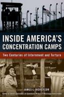 Inside America's Concentration Camps di James L. Dickerson edito da Chicago Review Press