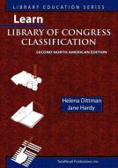 Learn Library of Congress Classification (Library Education Series) di Jane Hardy, Helena Dittman edito da TotalRecall Publications