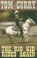 The Rio Kid Rides Again di Tom Curry edito da Wheeler Publishing