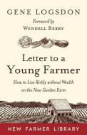 Letter to a Young Farmer di Gene Logsdon edito da Chelsea Green Publishing Co