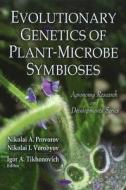 Evolutionary Genetics of Plant-Microbe Symbioses di Nikolai A. Provorov edito da Nova Science Publishers Inc