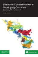 Electronic Communication in Developing Countries: Explanatory Theory, Volume 2 edito da COMMON GROUND PUB