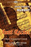 Aunt Rachel di David Christie Murray edito da Serenity Publishers, LLC