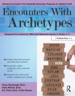 Encounters with Archetypes: Integrated Ela Lessons for Gifted and Advanced Learners in Grades 4-5 di Tamra Stambaugh, Emily Mofield, Kim Knuass edito da PRUFROCK PR