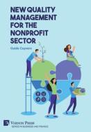 New quality management for the nonprofit sector di Guido Cuyvers edito da Vernon Press