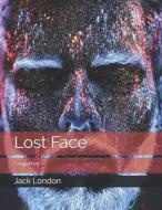LOST FACE: LARGE PRINT di JACK LONDON edito da LIGHTNING SOURCE UK LTD