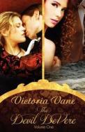 The Devil Devere: Volume 1 di Victoria Vane edito da Breathless Press