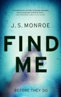 Find Me di J. S. Monroe edito da Head of Zeus