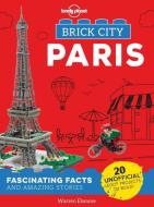 Brick City: Paris di Lonely Planet Kids edito da LONELY PLANET PUB