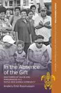 In The Absence Of The Gift di RASMUSSEN edito da Berghahn Books