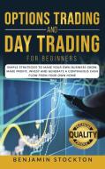 Options Trading and Day Trading for Beginners di Benjamin Stockton edito da Energy Plus SP LTD