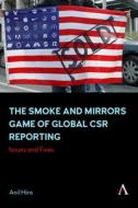 The Smoke And Mirrors Game Of Global CSR Reporting di Anil Hira edito da Anthem Press