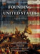 The Founding of the United States: 1763-1815 di Gerry Souter, Janet Souter edito da Carlton Publishing Group