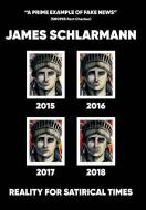 2015-2018: Reality For Satirical Times di JAMES SCHLARMANN edito da Lightning Source Uk Ltd