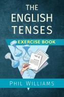 The English Tenses Exercise Book di Phil Williams edito da Rumian Publishing