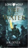 Fire on the Water: Kai Series Volume 2 di Joe Dever edito da HOLMGARD PR