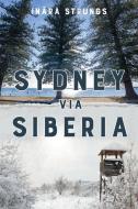 Sydney via Siberia di Inara Strungs edito da MoshPit Publishing