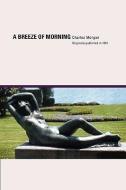 A Breeze of Morning di Charles Morgan edito da JORGE PINTO BOOKS