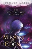The Castaway King Chronicles di Spencer Labbe edito da Little Pieces Of Paper Publishing