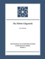 The Hittite Gilgamesh di Gary M. Beckman edito da LOCKWOOD PR