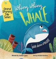 Whiny Whiny Whale a Rhyming Musical Mammal Adventure di Jackie Cano edito da Amazon Digital Services LLC - Kdp