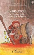 Fadimatou ou l'étrange destin d'une fille de berger di Basile Netour, Nafissatou Mohamadou Abbo edito da Editions L'Harmattan