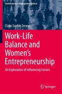 Work-Life Balance and Women's Entrepreneurship di Claire Sophie Zerwas edito da Springer International Publishing