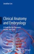 Clinical Anatomy And Embryology di Jonathan Leo edito da Springer International Publishing AG