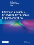Ultrasound in Peripheral, Neuraxial and Perineuraxial Regional Anaesthesia edito da Springer International Publishing