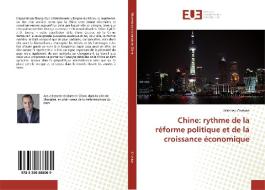 Chine: rythme de la réforme politique et de la croissance économique di Mathieu Chahian edito da Editions universitaires europeennes EUE